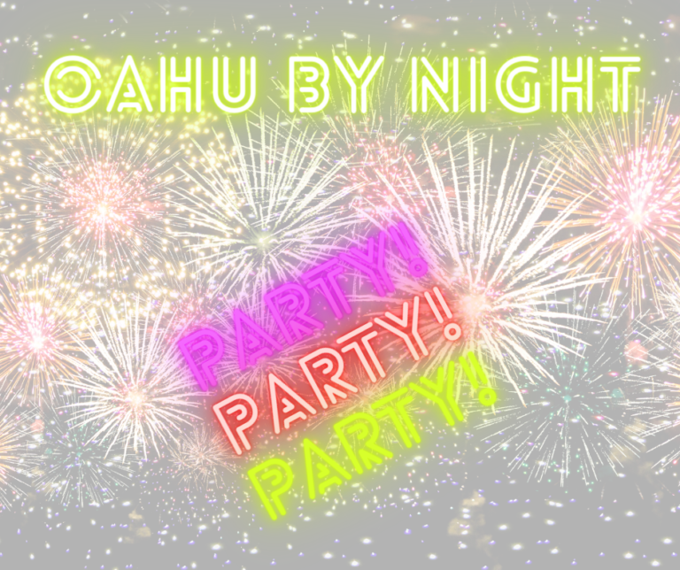 Oahu by Night - Parties and Events